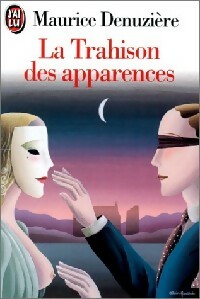  Achetez le livre d'occasion La trahison des apparences de Maurice Denuzière sur Livrenpoche.com 