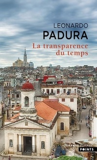  Achetez le livre d'occasion La transparence du temps de Leonardo Padura sur Livrenpoche.com 