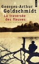  Achetez le livre d'occasion La traversée des fleuves de Georges-Arthur Goldschmidt sur Livrenpoche.com 