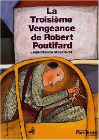  Achetez le livre d'occasion La troisième vengeance de Robert Poutifard de Jean-Claude Mourlevat sur Livrenpoche.com 