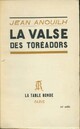  Achetez le livre d'occasion La valse des toréadors de Jean Anouilh sur Livrenpoche.com 