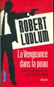  Achetez le livre d'occasion La vengeance dans la peau de Robert Ludlum sur Livrenpoche.com 