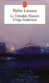 Achetez le livre d'occasion La véritable histoire d'Inga Andersson de Björn Larsson sur Livrenpoche.com 