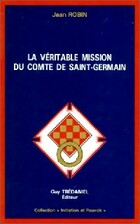  Achetez le livre d'occasion La véritable mission du Comte de Saint-Germain sur Livrenpoche.com 