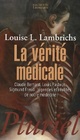  Achetez le livre d'occasion La vérité médicale de Louise L. Lambrichs sur Livrenpoche.com 