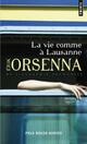  Achetez le livre d'occasion La vie comme à Lausanne de Erik Orsenna sur Livrenpoche.com 