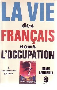 Achetez le livre d'occasion La vie des français sous l'occupation Tome I : Les années grises de Henri Amouroux sur Livrenpoche.com 