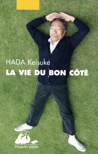  Achetez le livre d'occasion La vie du bon côté de Hada Keisuke sur Livrenpoche.com 