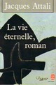  Achetez le livre d'occasion La vie éternelle, roman de Jacques Attali sur Livrenpoche.com 