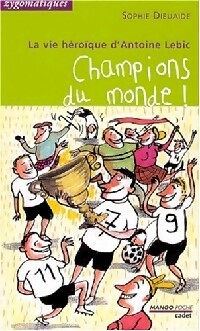  Achetez le livre d'occasion La vie héroïque d'Antoine Lebic : Champions du monde ! de Sophie Dieuaide sur Livrenpoche.com 
