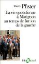  Achetez le livre d'occasion La vie quotidienne à Matignon au temps de l'union de la gauche de Thierry Pfister sur Livrenpoche.com 