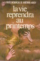  Achetez le livre d'occasion La vie reprendra au printemps de Frédérique Hébrard sur Livrenpoche.com 