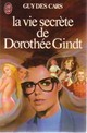  Achetez le livre d'occasion La vie secrète de Dorothée Gindt de Guy Des Cars sur Livrenpoche.com 
