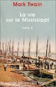  Achetez le livre d'occasion La vie sur le Mississippi Tome II de Mark Twain sur Livrenpoche.com 