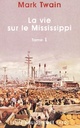  Achetez le livre d'occasion La vie sur le Mississippi Tome I de Mark Twain sur Livrenpoche.com 