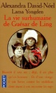  Achetez le livre d'occasion La vie surhumaine de Guésar de Ling de Alexandra David-Néel sur Livrenpoche.com 
