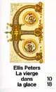  Achetez le livre d'occasion La vierge dans la glace de Ellis Peters sur Livrenpoche.com 
