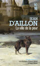  Achetez le livre d'occasion La ville de la peur de Jean D'Aillon sur Livrenpoche.com 