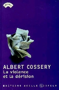  Achetez le livre d'occasion La violence et la dérision de Albert Cossery sur Livrenpoche.com 