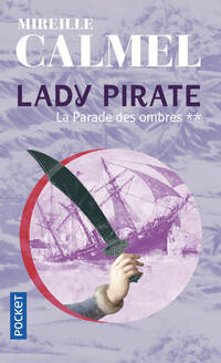  Achetez le livre d'occasion Lady Pirate Tome II : La parade des ombres de Mireille Calmel sur Livrenpoche.com 