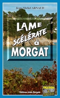  Achetez le livre d'occasion Lame scélérate à Morgat de Jean-Michel Arnaud sur Livrenpoche.com 