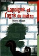  Achetez le livre d'occasion Lapoigne et l'ogre du métro de Thierry Jonquet sur Livrenpoche.com 