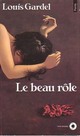  Achetez le livre d'occasion Le Beau Rôle de Louis Gardel sur Livrenpoche.com 