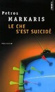  Achetez le livre d'occasion Le Che s'est suicidé de Petros Markaris sur Livrenpoche.com 