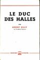  Achetez le livre d'occasion Le Duc des Halles de André Billy sur Livrenpoche.com 