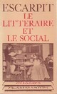  Achetez le livre d'occasion Le Littéraire et le social de Robert Escarpit sur Livrenpoche.com 