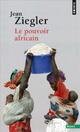  Achetez le livre d'occasion Le Pouvoir africain de Jean Ziegler sur Livrenpoche.com 