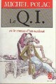  Achetez le livre d'occasion Le Q.I. Ou le roman d'un surdoué de Michel Polac sur Livrenpoche.com 