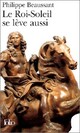  Achetez le livre d'occasion Le Roi-Soleil se lève aussi de Philippe Beaussant sur Livrenpoche.com 