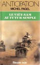  Achetez le livre d'occasion Le Viêt-Nam au futur simple de Michel Pagel sur Livrenpoche.com 