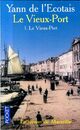  Achetez le livre d'occasion Le Vieux port Tome I : Le Vieux port de Yann De L'Ecotais sur Livrenpoche.com 