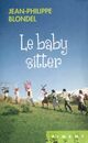  Achetez le livre d'occasion Le baby-sitter de Jean-Philippe Blondel sur Livrenpoche.com 