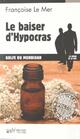  Achetez le livre d'occasion Le baiser d'Hypocras de Françoise Le Mer sur Livrenpoche.com 
