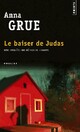  Achetez le livre d'occasion Le baiser de Judas de Anna Grue sur Livrenpoche.com 