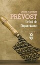  Achetez le livre d'occasion Le bal de l'équarisseur de Guillaume Prévost sur Livrenpoche.com 