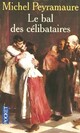  Achetez le livre d'occasion Le bal des célibataires de Michel Peyramaure sur Livrenpoche.com 