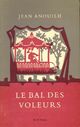  Achetez le livre d'occasion Le bal des voleurs de Jean Anouilh sur Livrenpoche.com 