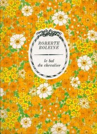  Achetez le livre d'occasion Le bal du chevalier de Roberte Roleine sur Livrenpoche.com 