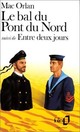  Achetez le livre d'occasion Le bal du pont du Nord / Entre deux jours de Pierre Mac Orlan sur Livrenpoche.com 