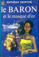  Achetez le livre d'occasion Le baron et le masque d'or de Anthony Morton sur Livrenpoche.com 