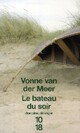  Achetez le livre d'occasion Le bateau du soir de Vonne Van der Meer sur Livrenpoche.com 