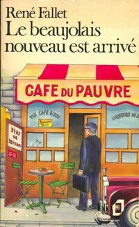  Achetez le livre d'occasion Le beaujolais nouveau est arrivé de René Fallet sur Livrenpoche.com 