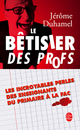  Achetez le livre d'occasion Le bêtisier des profs de Jérôme Duhamel sur Livrenpoche.com 