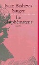  Achetez le livre d'occasion Le blasphémateur de Isaac Bashevis Singer sur Livrenpoche.com 