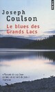  Achetez le livre d'occasion Le blues des Grands lacs de Joseph Coulson sur Livrenpoche.com 