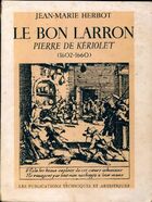  Achetez le livre d'occasion Le bon larron. Pierre de Kériolet (1602-1660) sur Livrenpoche.com 